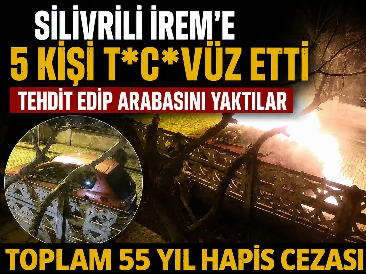 SİLİVRİLİ İREM'E T*C*VÜZ EDEN 5 KİŞİYE TOPLAM 54 YIL HAPİS CEZASI VERİLDİ. irem foto